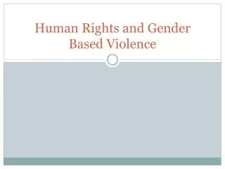 Human Rights and Gender Based Violence