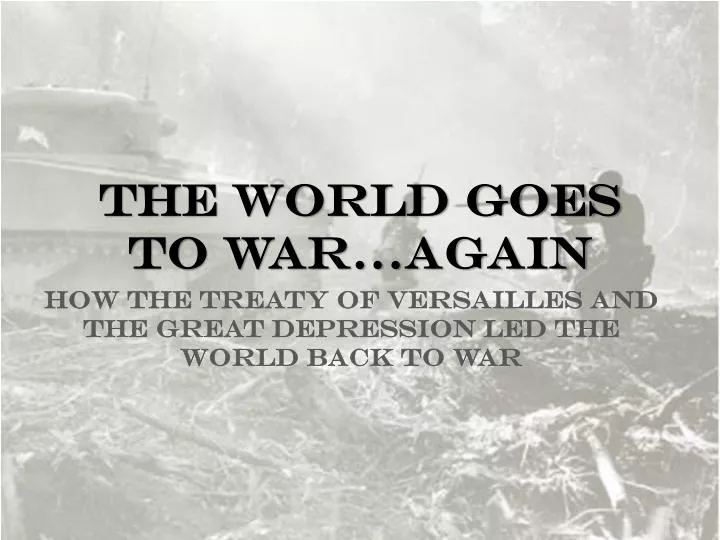 the world goes to war again