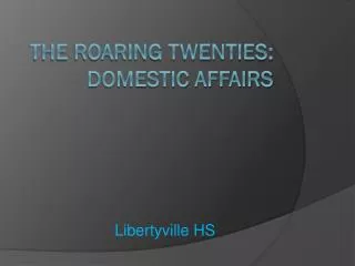 The Roaring Twenties: Domestic affairs