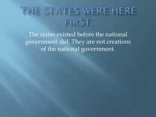 The states were here first.
