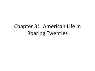 Chapter 31: American Life in Roaring Twenties
