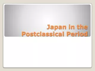 Japan in the Postclassical Period