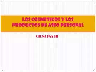 los cosmeticos y los productos de aseo personal