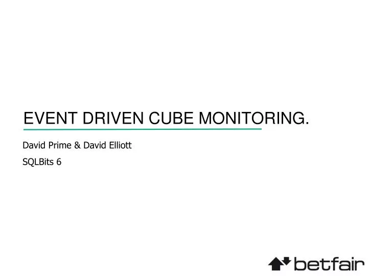 event driven cube monitoring