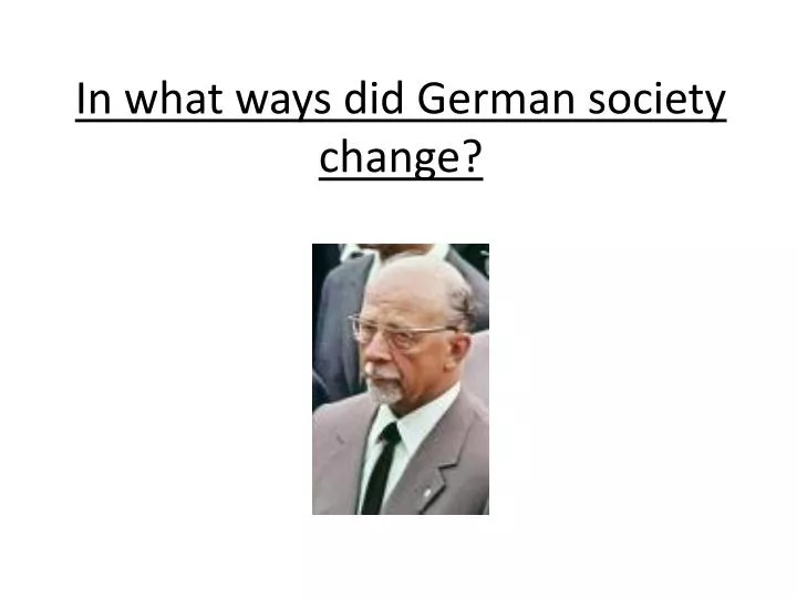 in what ways did german society change