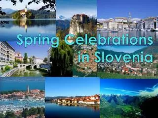 Spring Celebrations in Slovenia