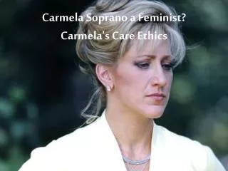 Carmela Soprano a Feminist? Carmela's Care Ethics