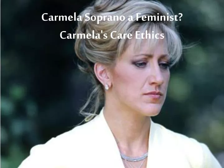 carmela soprano a feminist carmela s care ethics