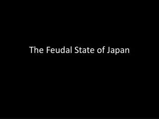 The Feudal State of Japan