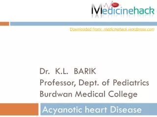 Dr. K.L . BARIK Professor, Dept. of Pediatrics Burdwan Medical College