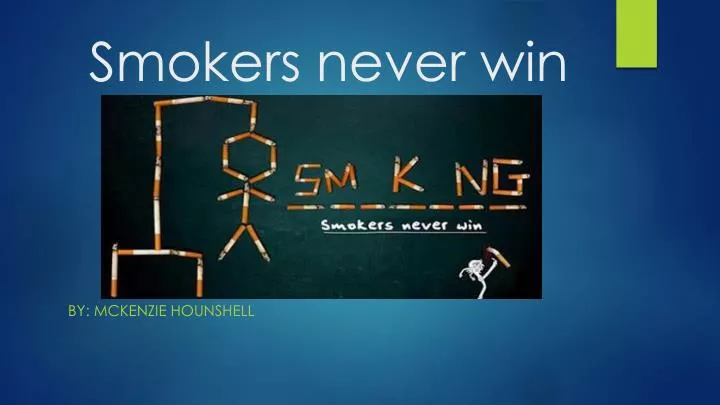 smokers never win