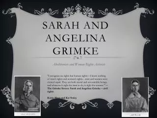 Sarah and Angelina Grimke
