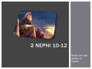 2 Nephi 10-12