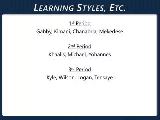 Learning Styles, Etc.