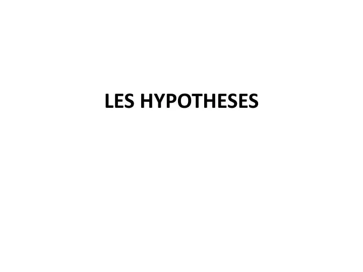 les hypotheses
