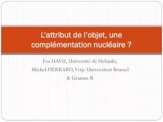 l attribut de l objet une compl mentation nucl aire