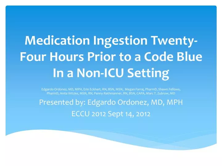 medication ingestion twenty four hours prior to a code blue in a non icu setting