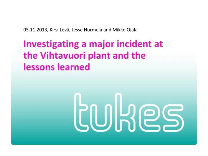 investigating a major incident at the vihtavuori plant and the lessons learned
