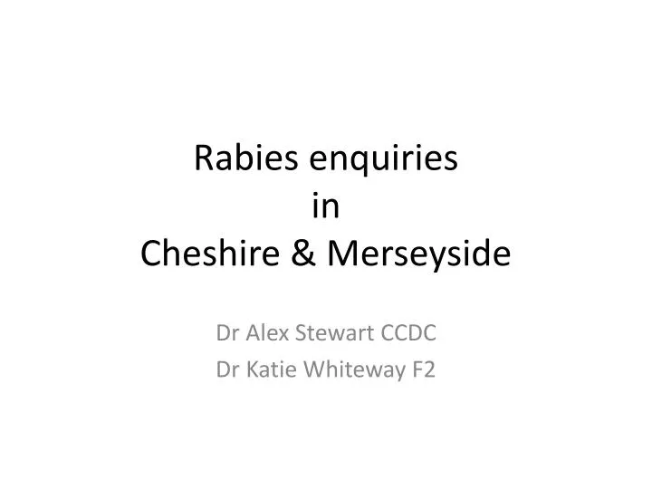 rabies enquiries in cheshire merseyside