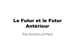 le futur et le futur ant rieur
