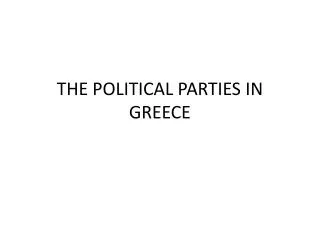 THE POLITICAL PARTIES IN GREECE