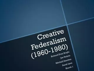 Creative Federalism (1960-1980)