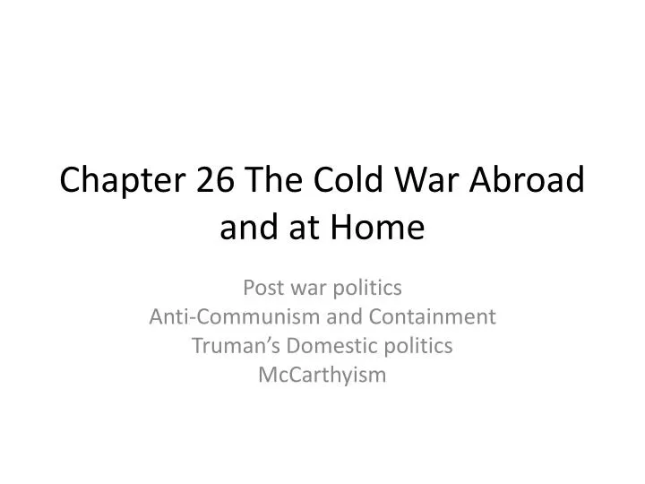 chapter 26 the cold war abroad and at home