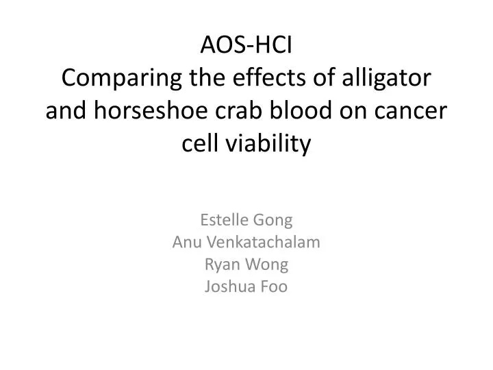 aos hci comparing the effects of alligator and horseshoe crab blood on cancer cell viability