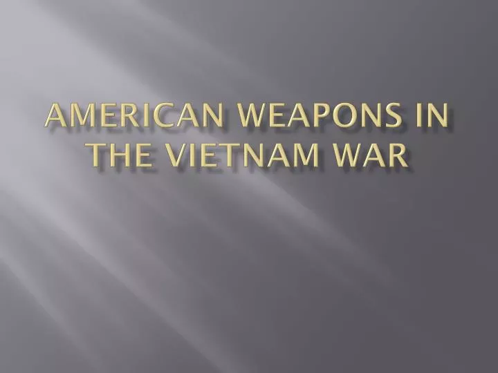 american weapons in the vietnam war