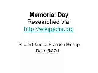 Memorial Day Researched via: wikipedia