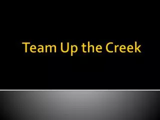 Team Up the Creek