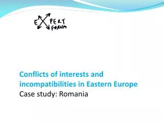 Conflicts of interests and incompatibilities in Eastern Europe Case study: Romania