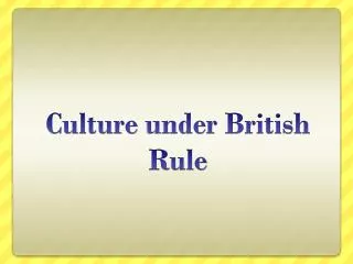 Culture under British Rule