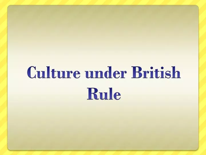 culture under british rule
