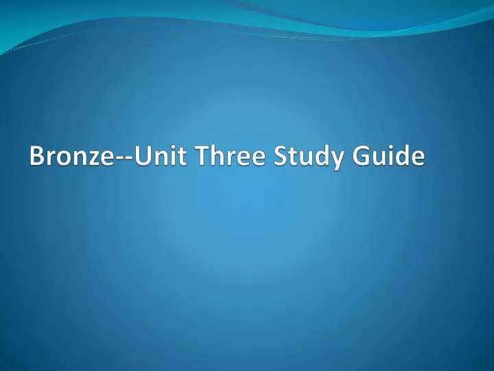 bronze unit three study guide