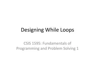 Designing While Loops
