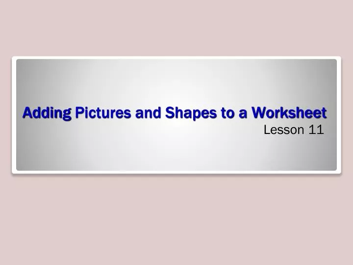 adding pictures and shapes to a worksheet
