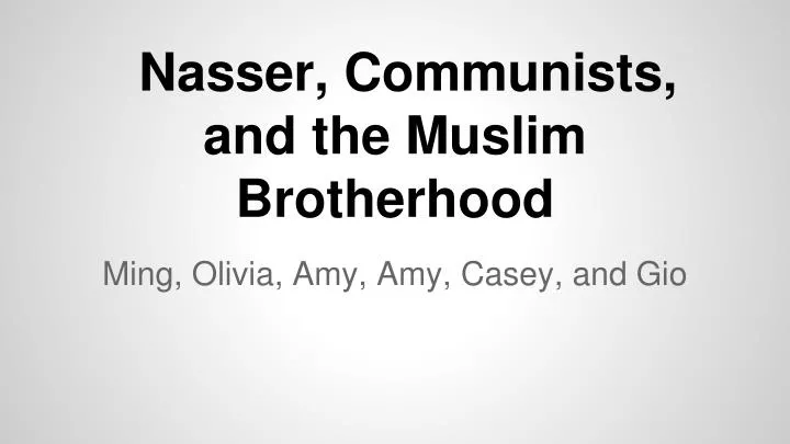 nasser communists and the muslim brotherhood
