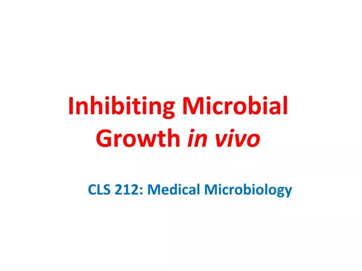 inhibiting microbial growth in vivo