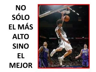 no s lo el m s alto sino el mejor
