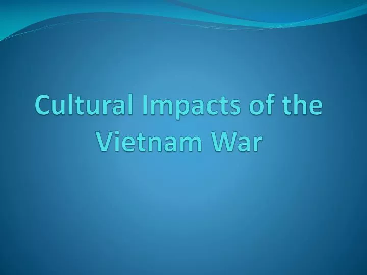 cultural impacts of the vietnam war