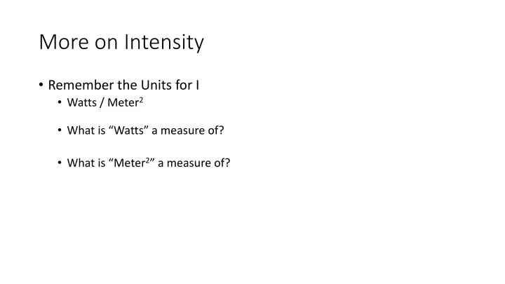 more on intensity