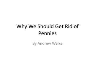 Why We Should Get Rid of Pennies