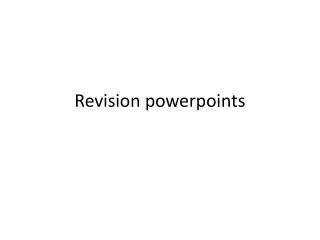 Revision powerpoints