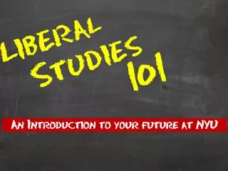 Liberal 	 		Studies 					101