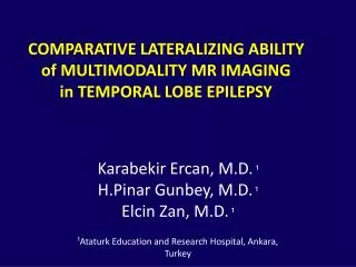 COMPARATIVE LATERALIZING ABILITY of MULTIMODALITY MR IMAGING in TEMPORAL LOBE EPILEPSY