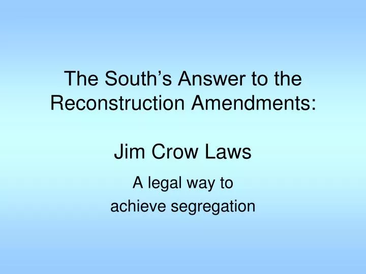 the south s answer to the reconstruction amendments jim crow laws