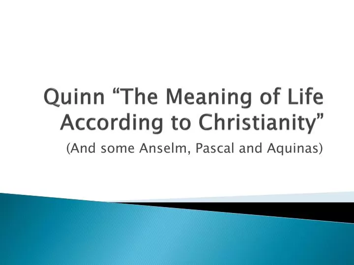 quinn the meaning of life according to christianity