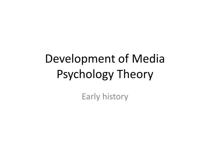 development of media psychology theory