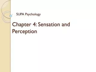 Chapter 4: Sensation and Perception